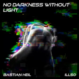 No Darkness Without Light by Bastian Heil