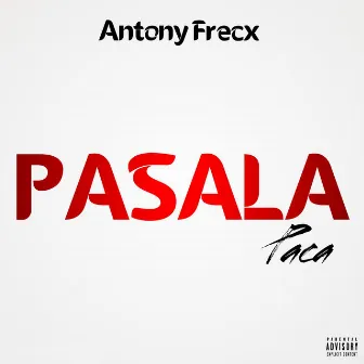 Pasala Paca by Antony Frecx