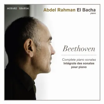 Beethoven: Complete Piano Sonatas by Abdel Rahman El Bacha