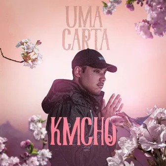 Uma Carta by KMCHO