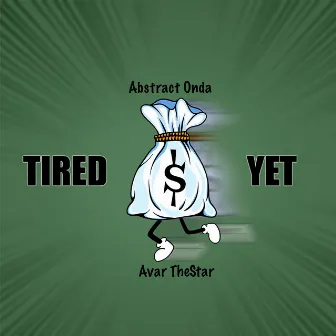 Tired Yet by Abstract Onda Boardz