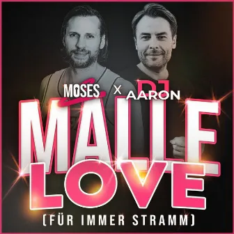 Malle Love (für immer stramm) by Dj Aaron