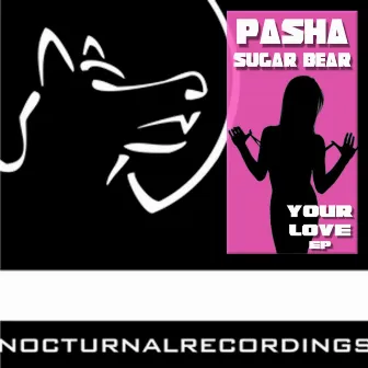 Your Love by Pasha Sugar Bear