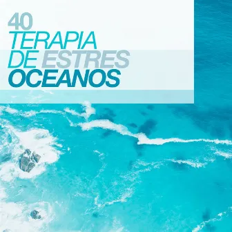 40Terapia de Estres Oceanos by Relajacion Conjunto