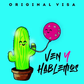 Ven y Hablemos by Original Visa