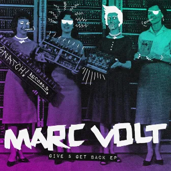 Give & Get Back EP by Marc Volt