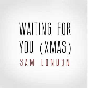 Waiting for You ( Xmas) by Sam London