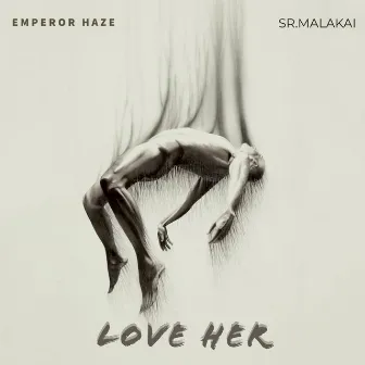 Love Her (Remix) by Emperor Haze