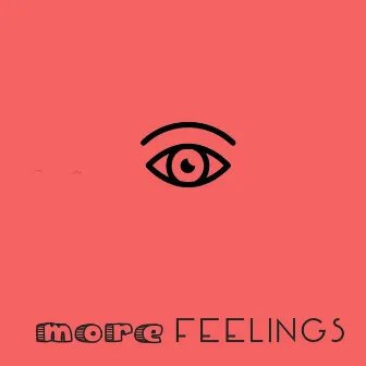 More Feelings by KA3