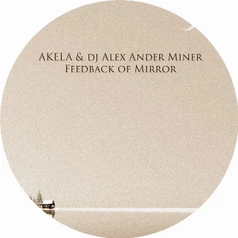 Feedback of Mirror by DJ Alex Ander Miner