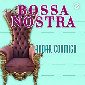 Andar Conmigo by Bossa Nostra