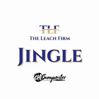 The Leach Firm Jingle by Chisongwriter