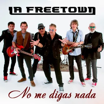 No Me Digas Nada by La Freetown