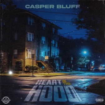 Heart in the Hood by Casper Bluff