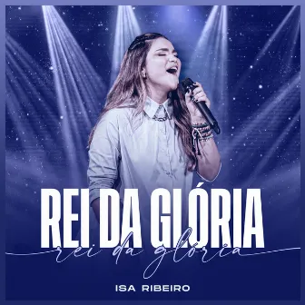 Rei da Glória by Isa Ribeiro