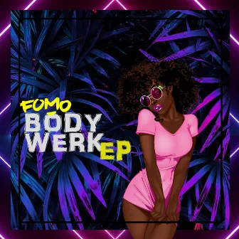 Body Werk by Fomo