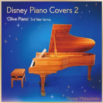 Disney Piano Covers 2 -'Olive Piano' 3rd Year Spring by Homei Matsumoto