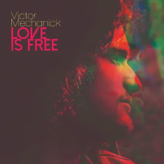 Love Is Free by Victor Mechanick