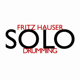 Solo Drumming by Fritz Hauser