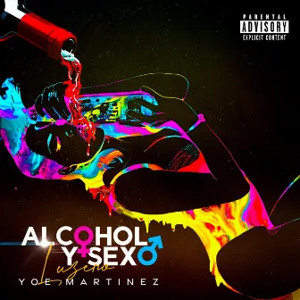 Alcohol y Sexo by Yoe Martinez