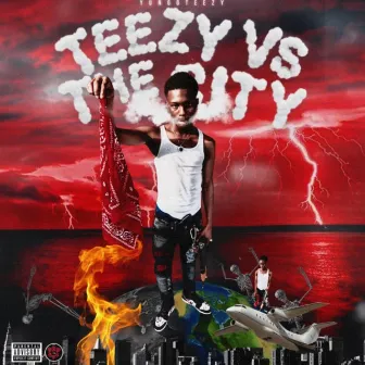 Teezy Vs The City by YunggTeezy