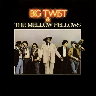 Big Twist & The Mellow Fellows by Big Twist & The Mellow Fellows