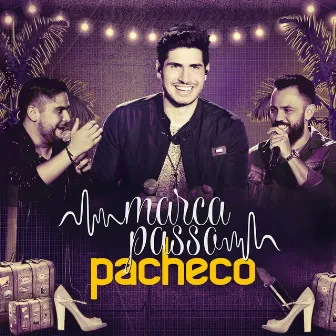 Marcapasso (Ao Vivo) by Pacheco