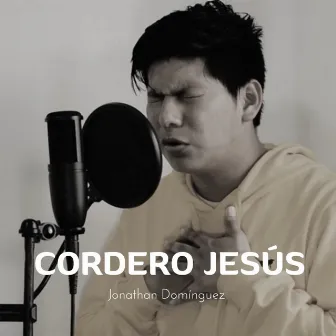 Cordero Jesús (En vivo) by Jonathan Domínguez