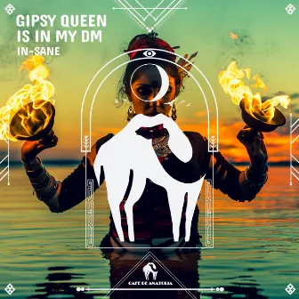 Gipsy Queen Is in My DM by IN-sane