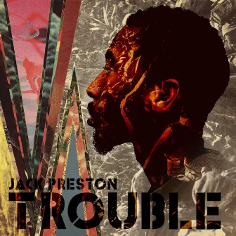 Trouble by Jack Preston