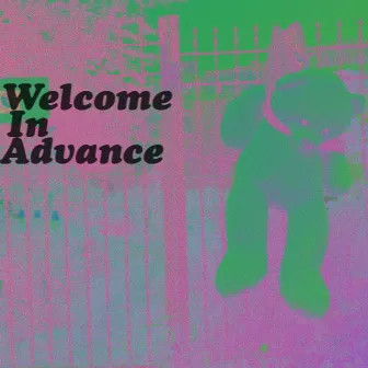 Welcome in Advance by Lil Webb