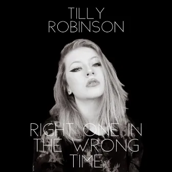 Right One in the Wrong Time by Tilly Robinson