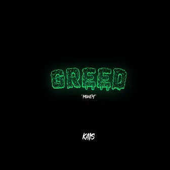 Greed by Kais