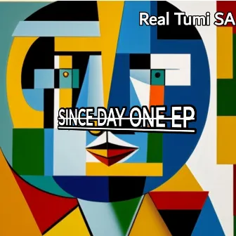 Since Day One by Real Tumi Sa