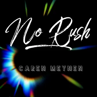 No Rush by Caren Meynen