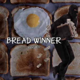 Bread Winner by 1Luv Eli