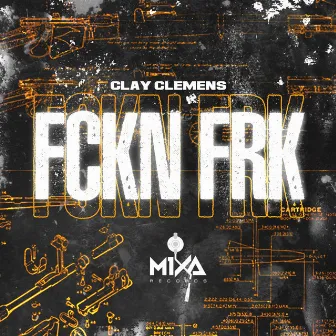 Fckn Frk by Clay Clemens