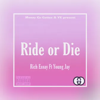 Ride or Die by Rich Essay