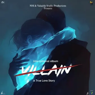 Villain (A True Love Story) by John