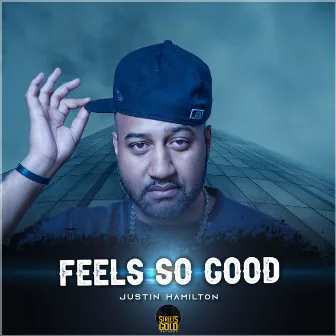 Feels so Good by Justin Hamilton