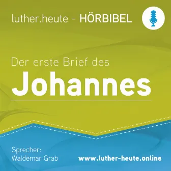 Der erste Brief des Johannes (Luther.heute) by Waldemar Grab