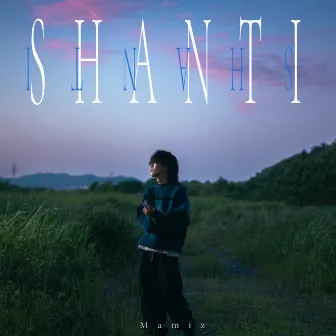 SHANTI by Mamiz