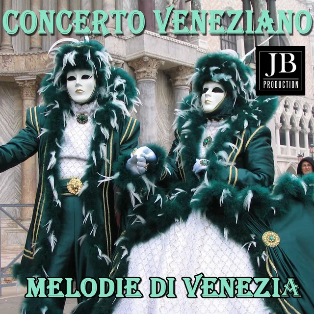 Concerto Veneziano: Melodie Veneziane