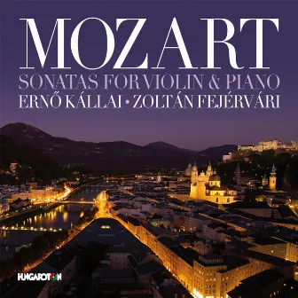 Mozart: Violin Sonatas, K. 305, K. 454, K. 304 & K. 526 by Zoltán Fejérvári