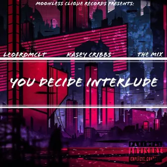 You Decide (Interlude) by The Mix