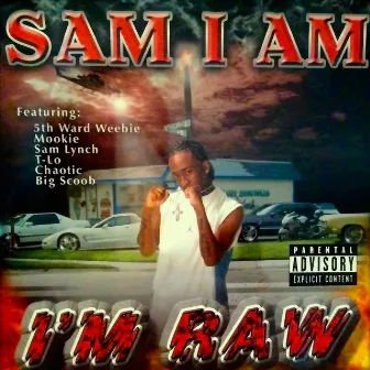 I'm Raw by Sam I Am