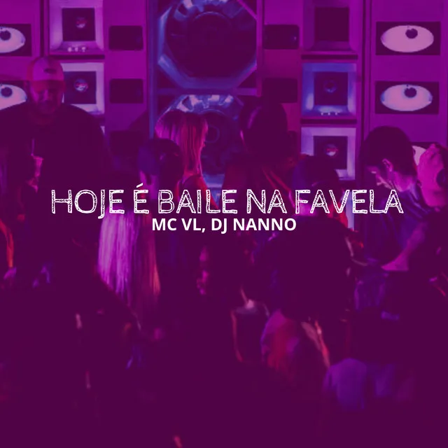 Hoje e Baile na Favela