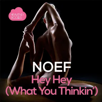 Hey Hey (What You Thinkin') by NOEF