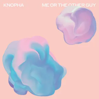 Me or the Other Guy by Knopha