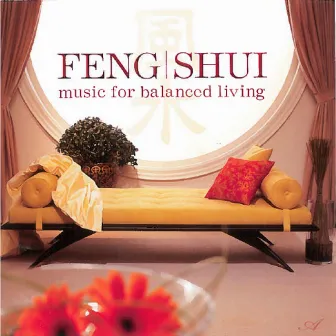 Feng Shui: Music for Balanced Living by Daniel May